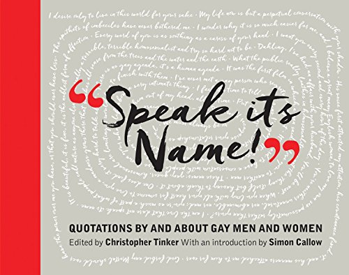 Speak Its Name! Quotations by and about Gay Men and Women   2017 9781855147256 Front Cover