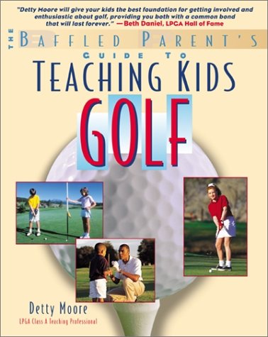 Teaching Kids Golf A Baffled Parent's Guide  2001 9780071370257 Front Cover