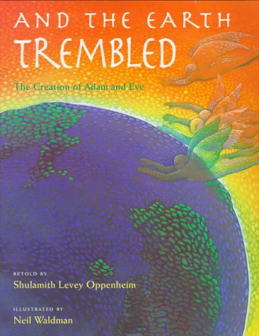And the Earth Trembled The Creation of Adam and Eve N/A 9780152000257 Front Cover