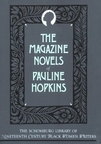 Magazine Novels of Pauline Hopkins (Including Hagar's Daughter, Winona, and of One Blood)  1988 (Reprint) 9780195063257 Front Cover