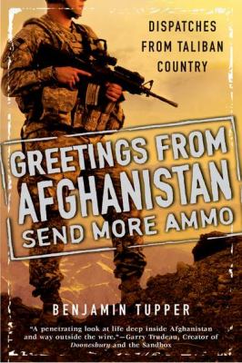 Greetings from Afghanistan, Send More Ammo Dispatches from Taliban Country N/A 9780451233257 Front Cover