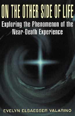 On the Other Side of Life Exploring the Phenomenon of the near-Death Experience  1997 9780738206257 Front Cover