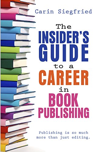 Insider's Guide to a Career in Book Publishing   2014 9780985336257 Front Cover