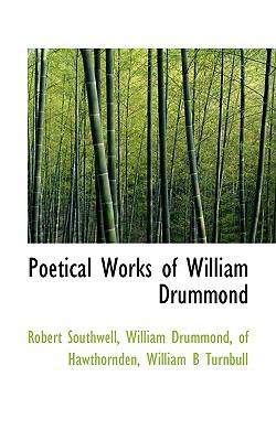 Poetical Works of William Drummond:   2009 9781103809257 Front Cover