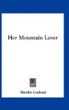 Her Mountain Lover N/A 9781163717257 Front Cover