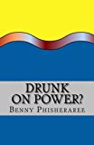 Drunk on Power? It's Only Common Sense N/A 9781492257257 Front Cover