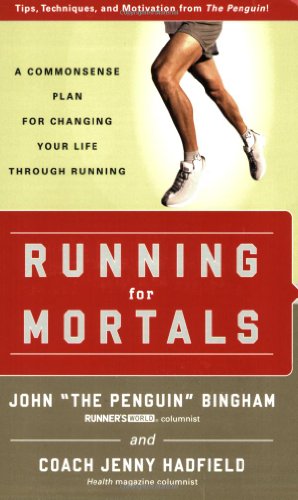 Running for Mortals A Commonsense Plan for Changing Your Life with Running  2007 9781594863257 Front Cover