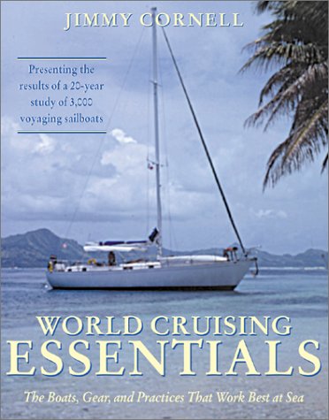World Cruising Essentials The Boats, Gear, and Practices That Work Best at Sea  2003 9780071414258 Front Cover