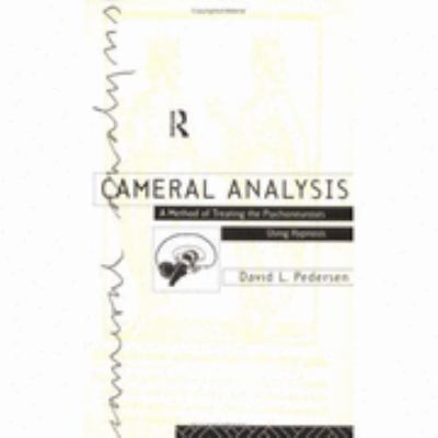 Cameral Analysis A Method of Treating the Psychoneuroses Using Hypnosis  1994 9780415104258 Front Cover