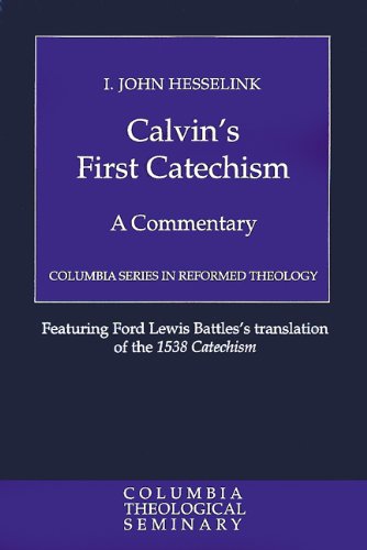 Calvin's First Catechism A Commentary N/A 9780664227258 Front Cover