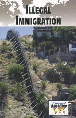 Illegal Immigration   2011 9780737756258 Front Cover