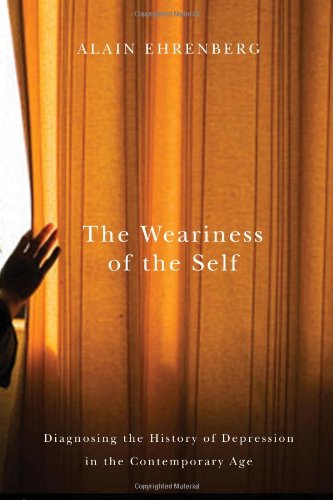 Weariness of the Self Diagnosing the History of Depression in the Contemporary Age  2010 9780773536258 Front Cover