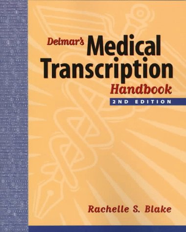 Delmar's Medical Transcription Handbook  2nd 1998 (Revised) 9780827383258 Front Cover