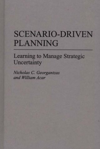 Scenario-Driven Planning Learning to Manage Strategic Uncertainty  1995 9780899308258 Front Cover