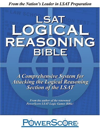 LSAT Logical Reasoning Bible : A Comprehensive System for Attacking the Logical Reasoning Section of the LSAT N/A 9780980178258 Front Cover