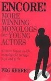 Encore! : More Winning Monologs for Young Actors : 63 More Honesttolife Monologs for Teenage Boys and Girls  1988 (PrintBraille) 9781439512258 Front Cover