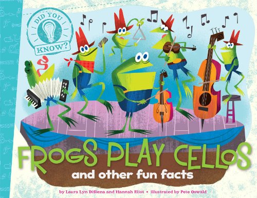 Frogs Play Cellos And Other Fun Facts  2014 9781481414258 Front Cover