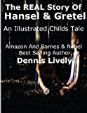 REAL Story of Hansel and Gretel An Illustrated Childs Tale N/A 9781482798258 Front Cover