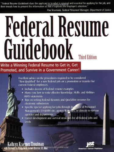 Federal Resume Guidebook Write a Winning Federal Resume to Get in, Get Promoted, and Survive in a Government Career! 3rd 2004 9781563709258 Front Cover