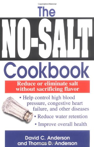 No-Salt Cookbook Reduce or Eliminate Salt Without Sacrificing Flavor  2001 9781580625258 Front Cover