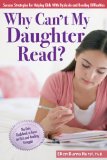 Why Can't My Daughter Read? Success Strategies for Helping Girls with Dyslexia and Reading Difficulties N/A 9781618210258 Front Cover
