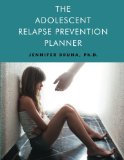 Adolescent Relapse Prevention Planner  N/A 9781618520258 Front Cover