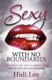 Sexy with No Boundaries Discover the Art of Being Sexy Mentally, Physically and Professionally N/A 9781630470258 Front Cover