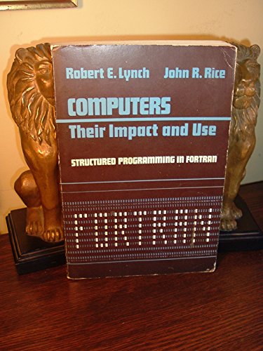 Computers : Their Impact and Use Structured Programming in FORTRAN  1977 9780030885259 Front Cover