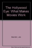 Hollywood Eye : What Makes Movies Work N/A 9780060923259 Front Cover