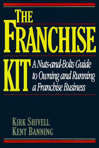 Franchise Kit A Nuts and Bolts Guide to Owning and Running a Franchise Business 10th 9780070571259 Front Cover