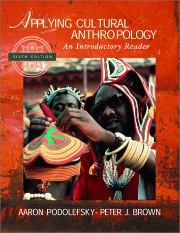 Applying Cultural Anthropology : An Introductory Reader 6th 2003 (Revised) 9780072564259 Front Cover