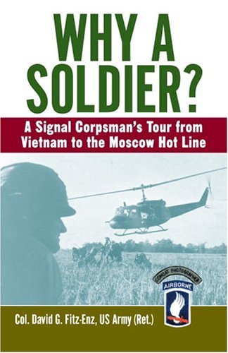 Why a Soldier? A Signal Corpsman's Tour from Vietnam to the Moscow Hot Line N/A 9780345482259 Front Cover