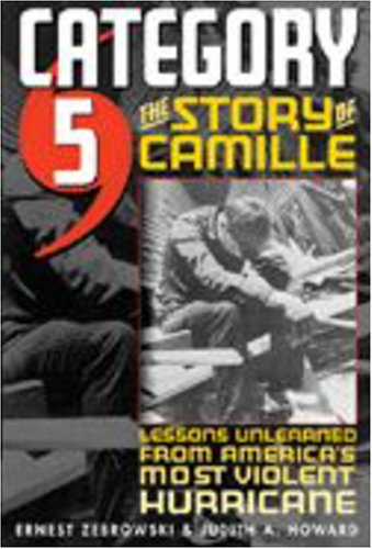 Category 5 The Story of Camille, Lessons Unlearned from America's Most Violent Hurricane  2005 9780472115259 Front Cover