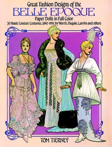 Great Fashion Designs of the Belle Epoque Paper Dolls in Full Color  N/A 9780486244259 Front Cover