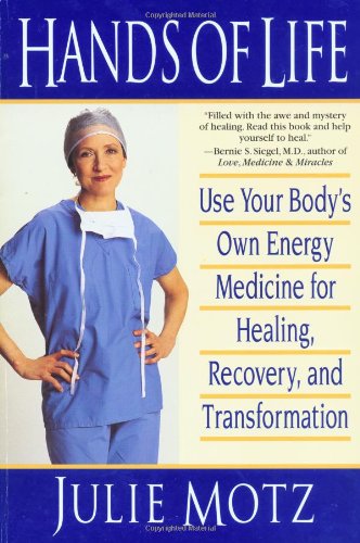Hands of Life Use Your Body's Own Energy Medicine for Healing, Recovery, and Transformation  2000 9780553379259 Front Cover