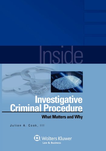 Inside Investigative Criminal Procedure What Matters and Why  2012 (Student Manual, Study Guide, etc.) 9780735584259 Front Cover