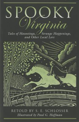 Spooky Virginia Tales of Hauntings, Strange Happenings, and Other Local Lore  2010 9780762751259 Front Cover