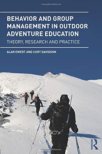 Behavior and Group Management in Outdoor Adventure Education Theory, Research and Practice  2017 9781138935259 Front Cover