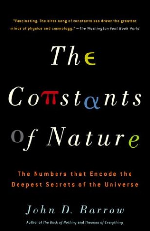 Constants of Nature The Numbers That Encode the Deepest Secrets of the Universe N/A 9781400032259 Front Cover