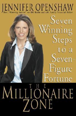 Millionaire Zone Seven Winning Steps to a Seven-Figure Fortune N/A 9781401303259 Front Cover