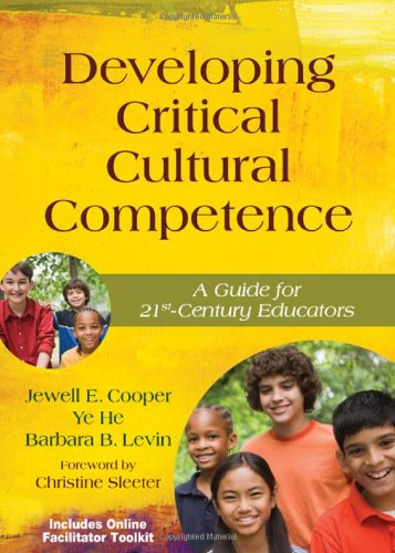 Developing Critical Cultural Competence A Guide for 21st-Century Educators  2011 9781412996259 Front Cover