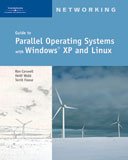 Guide to Parallel Operating Systems with Windowsï¿½ XP and Linux  2nd 2007 (Guide (Instructor's)) 9781418837259 Front Cover