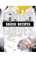 Gross Recipes:   2013 9781429699259 Front Cover