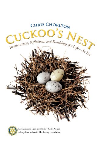 Cuckoo's Nest Reminiscences, Reflections, and Ramblings of A Life-so Far  2011 9781462016259 Front Cover