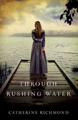 Through Rushing Water   2012 9781595549259 Front Cover