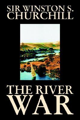 River War An Historical Account of the Reconquest of the Sudan N/A 9781598184259 Front Cover