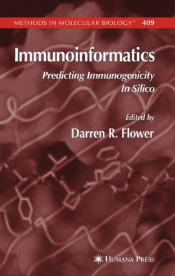 Immunoinformatics Predicting Immunogenicity in Silico  2007 9781617377259 Front Cover