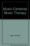 Music-Centered Music Therapy   2005 9781891278259 Front Cover