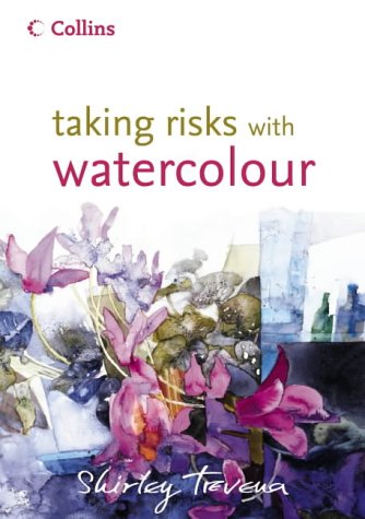 Taking Risks with Watercolour   2004 9780007133260 Front Cover