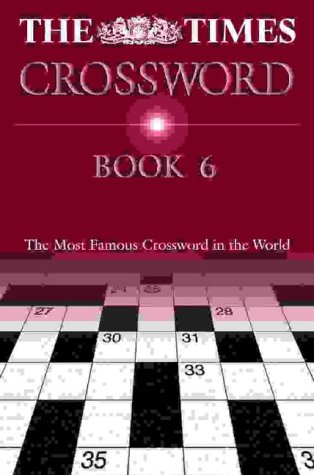 Times Cryptic Crossword Book 6 80 World-Famous Crossword Puzzles 6th 2003 9780007146260 Front Cover
